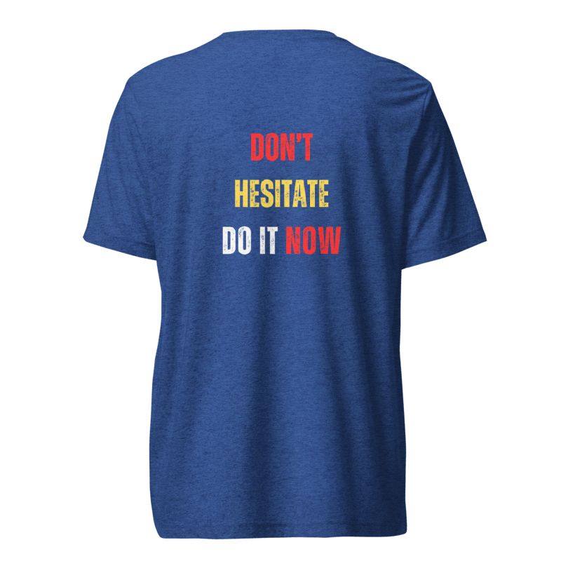 Unisex Tri-Blend T-Shirt | DON'T HESITATE