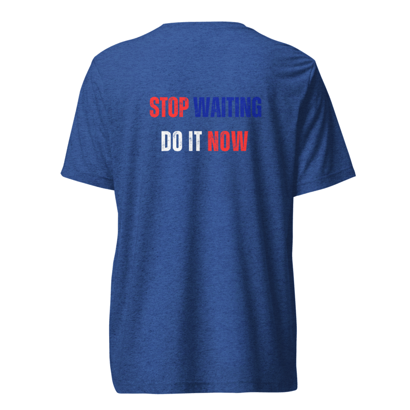Unisex Tri-Blend T-Shirt | STOP WAITING