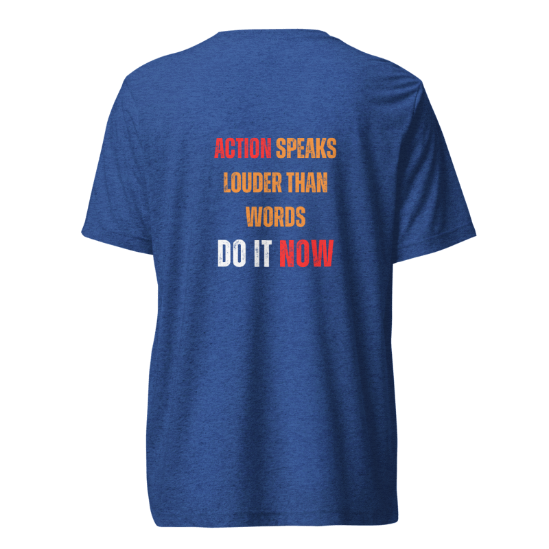 Unisex Tri-Blend T-Shirt | ACTION SPEAKS LOUDER THAN WORDS