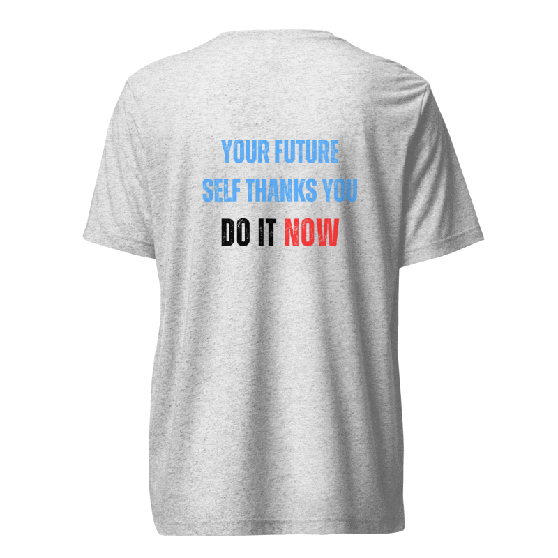 Unisex Tri-Blend T-Shirt | YOUR FUTURE SELF THANKS YOU