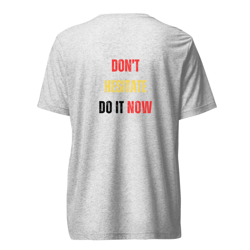 Unisex Tri-Blend T-Shirt | DON'T HESITATE