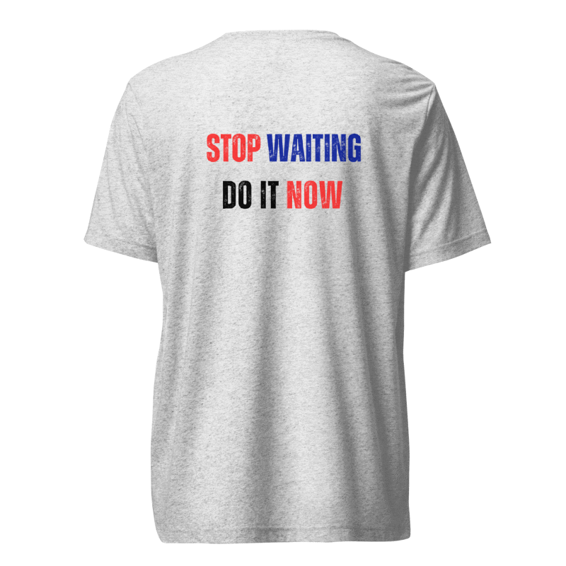 Unisex Tri-Blend T-Shirt | STOP WAITING