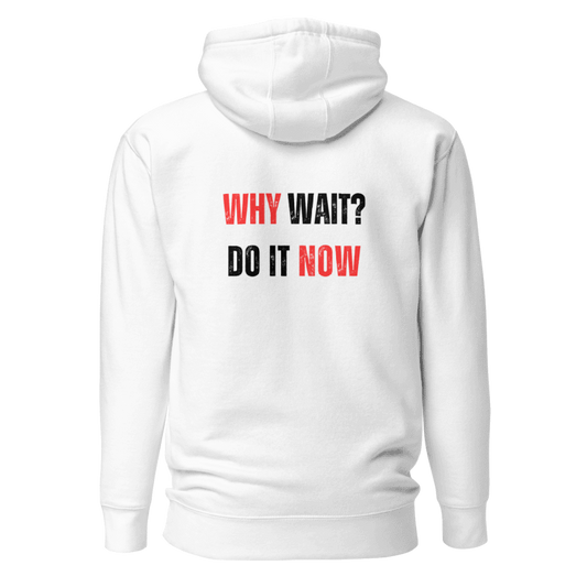 Unisex Premium Hoodie | WHY WAIT?