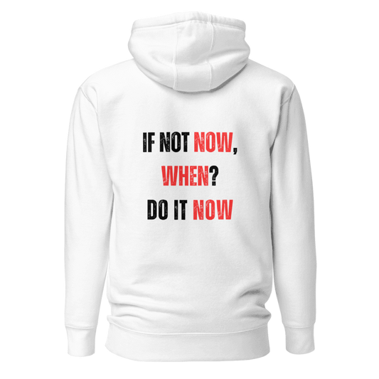 Unisex Premium Hoodie | IF NOT NOW, WHEN?