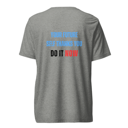 Unisex Tri-Blend T-Shirt | YOUR FUTURE SELF THANKS YOU