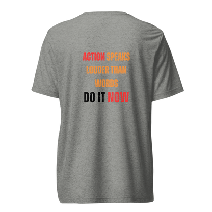 Unisex Tri-Blend T-Shirt | ACTION SPEAKS LOUDER THAN WORDS