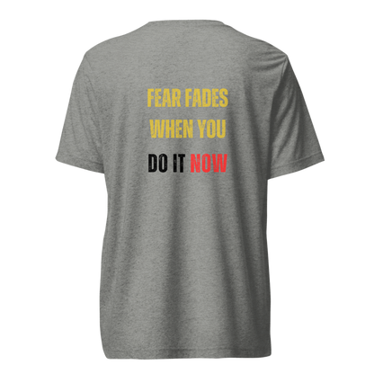 Unisex Tri-Blend T-Shirt | FEAR FADES WHEN YOU