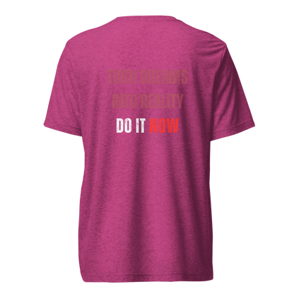 Unisex Tri-Blend T-Shirt | TURN DREAMS INTO REALITY