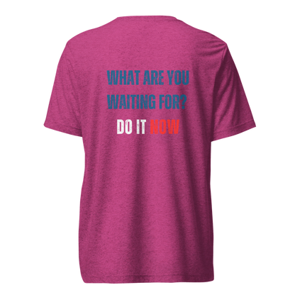 Unisex Tri-Blend T-Shirt | WHAT ARE YOU WAITING FOR?