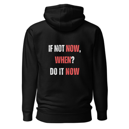 Unisex Premium Hoodie | IF NOT NOW, WHEN?