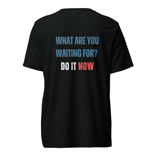 Unisex Tri-Blend T-Shirt | WHAT ARE YOU WAITING FOR?