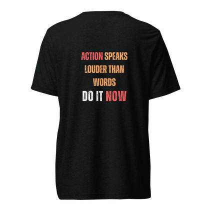 Unisex Tri-Blend T-Shirt | ACTION SPEAKS LOUDER THAN WORDS