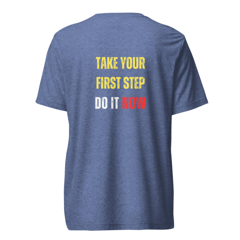 Unisex Tri-Blend T-Shirt | TAKE YOUR FIRST STEP