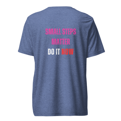 Unisex Tri-Blend T-Shirt | SMALL STEPS MATTER
