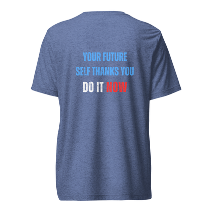 Unisex Tri-Blend T-Shirt | YOUR FUTURE SELF THANKS YOU