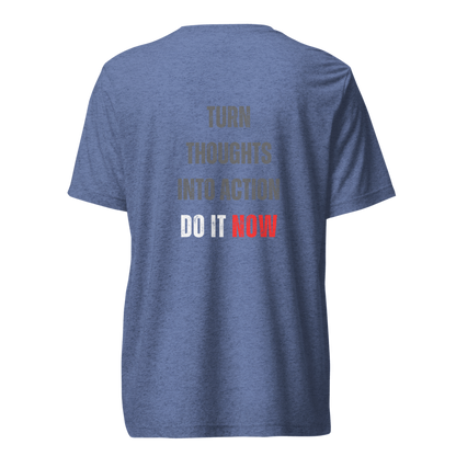 Unisex Tri-Blend T-Shirt | TURN THOUGHTS INTO ACTION