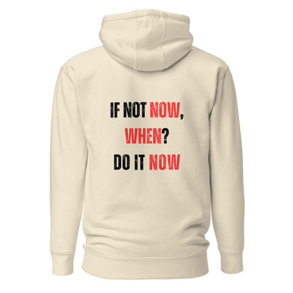 Unisex Premium Hoodie | IF NOT NOW, WHEN?