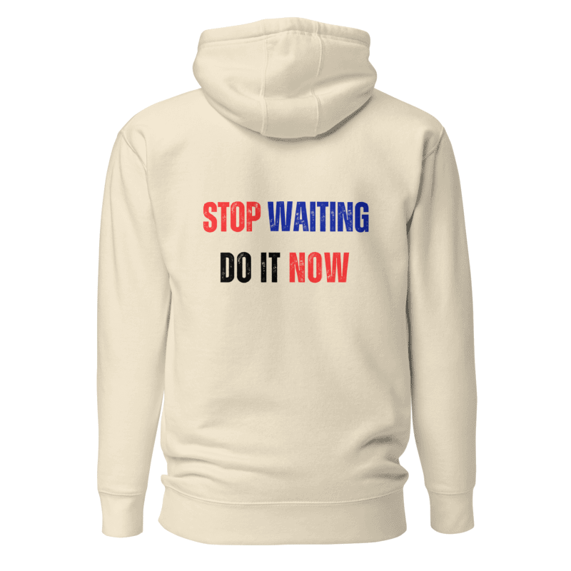 Unisex Premium Hoodie | STOP WAITING