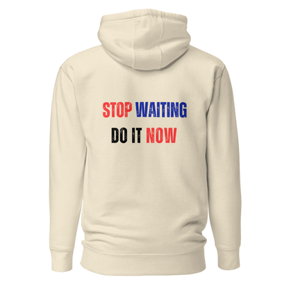Unisex Premium Hoodie | STOP WAITING