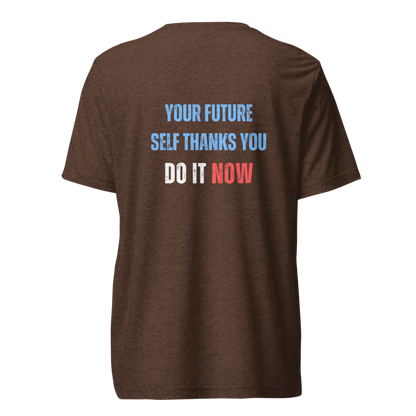 Unisex Tri-Blend T-Shirt | YOUR FUTURE SELF THANKS YOU