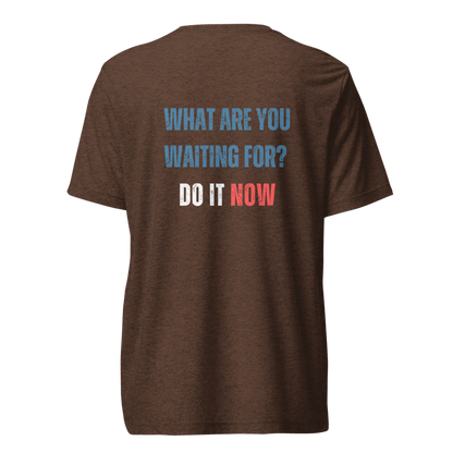 Unisex Tri-Blend T-Shirt | WHAT ARE YOU WAITING FOR?