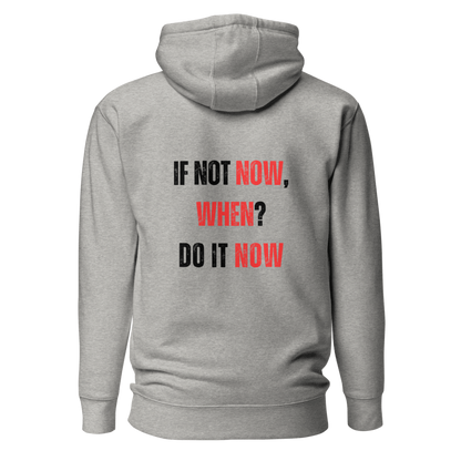 Unisex Premium Hoodie | IF NOT NOW, WHEN?