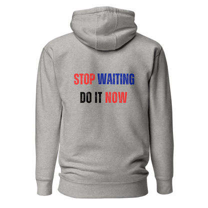 Unisex Premium Hoodie | STOP WAITING