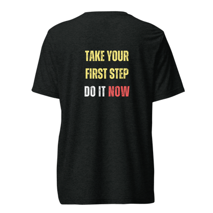 Unisex Tri-Blend T-Shirt | TAKE YOUR FIRST STEP