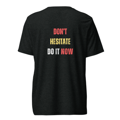 Unisex Tri-Blend T-Shirt | DON'T HESITATE