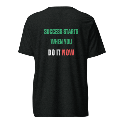 Unisex Tri-Blend T-Shirt | SUCCESS STARTS WHEN YOU