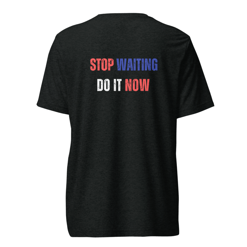 Unisex Tri-Blend T-Shirt | STOP WAITING