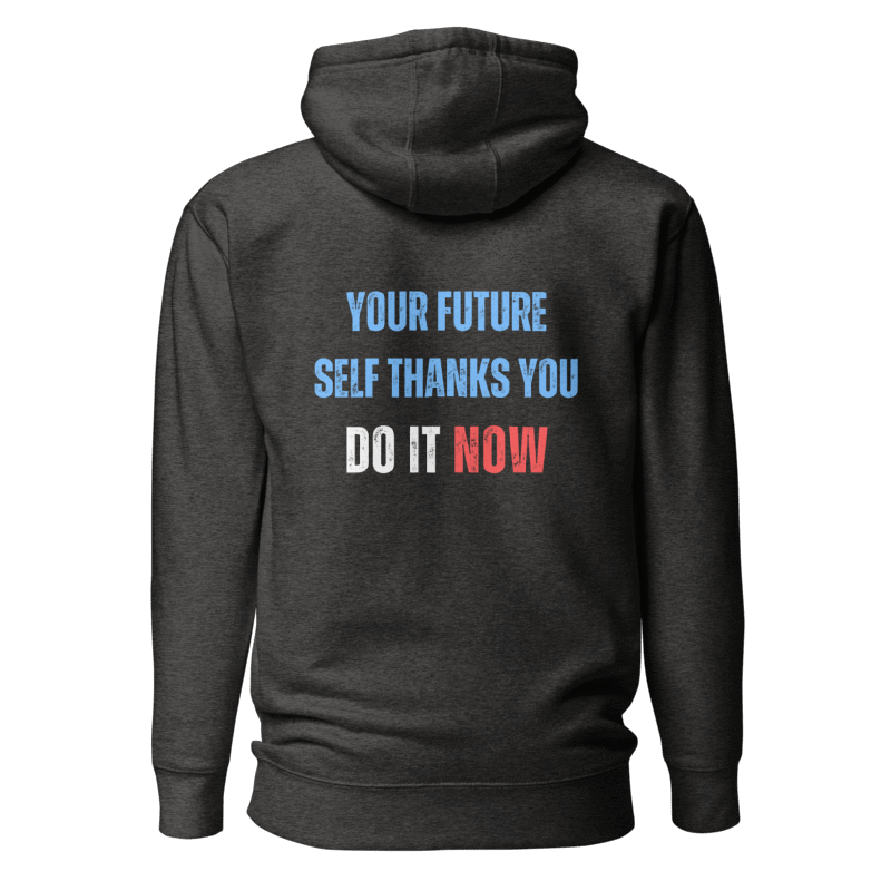 Unisex Premium Hoodie | YOUR FUTURE SELF THANKS YOU