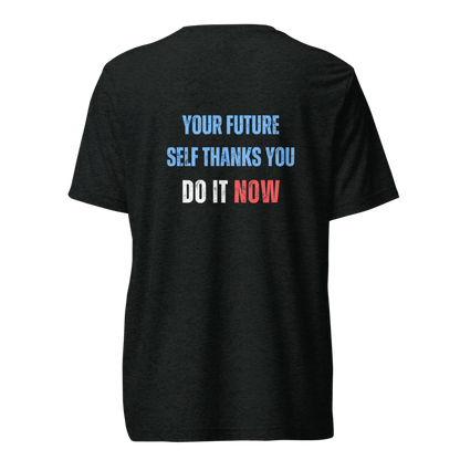 Unisex Tri-Blend T-Shirt | YOUR FUTURE SELF THANKS YOU