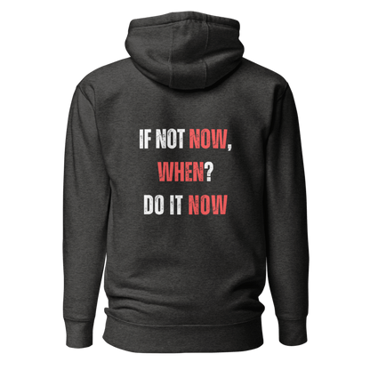 Unisex Premium Hoodie | IF NOT NOW, WHEN?