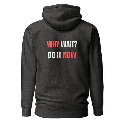 Unisex Premium Hoodie | WHY WAIT?