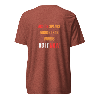 Unisex Tri-Blend T-Shirt | ACTION SPEAKS LOUDER THAN WORDS