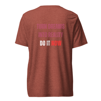 Unisex Tri-Blend T-Shirt | TURN DREAMS INTO REALITY