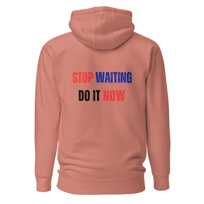 Unisex Premium Hoodie | STOP WAITING