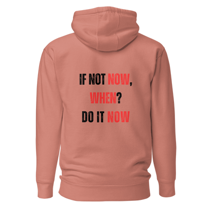 Unisex Premium Hoodie | IF NOT NOW, WHEN?