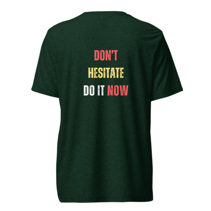 Unisex Tri-Blend T-Shirt | DON'T HESITATE