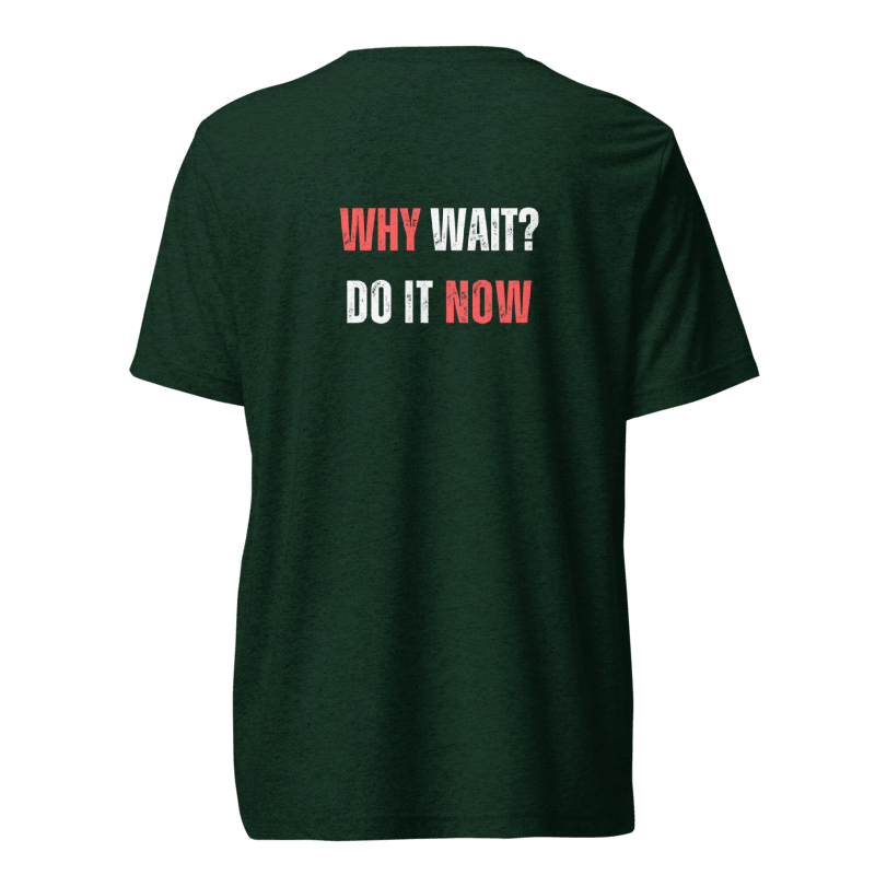 Unisex Tri-Blend T-Shirt | WHY WAIT?