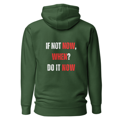 Unisex Premium Hoodie | IF NOT NOW, WHEN?