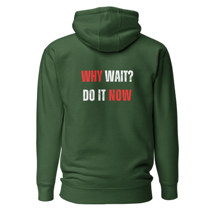 Unisex Premium Hoodie | WHY WAIT?
