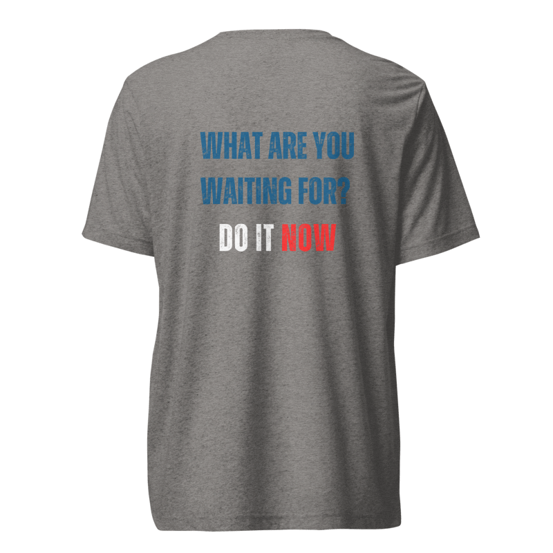 Unisex Tri-Blend T-Shirt | WHAT ARE YOU WAITING FOR?
