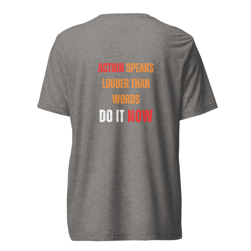 Unisex Tri-Blend T-Shirt | ACTION SPEAKS LOUDER THAN WORDS