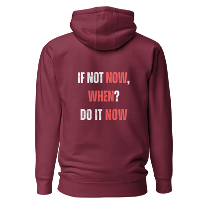 Unisex Premium Hoodie | IF NOT NOW, WHEN?