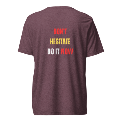 Unisex Tri-Blend T-Shirt | DON'T HESITATE