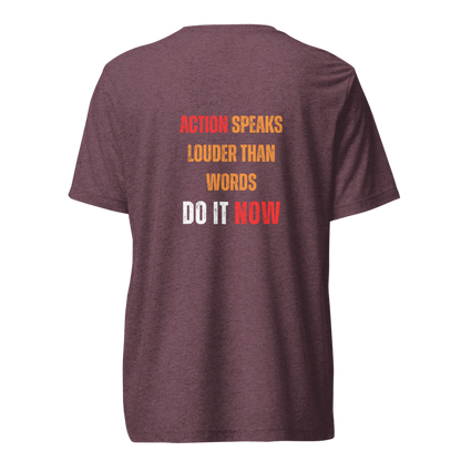 Unisex Tri-Blend T-Shirt | ACTION SPEAKS LOUDER THAN WORDS