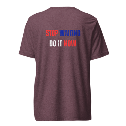 Unisex Tri-Blend T-Shirt | STOP WAITING