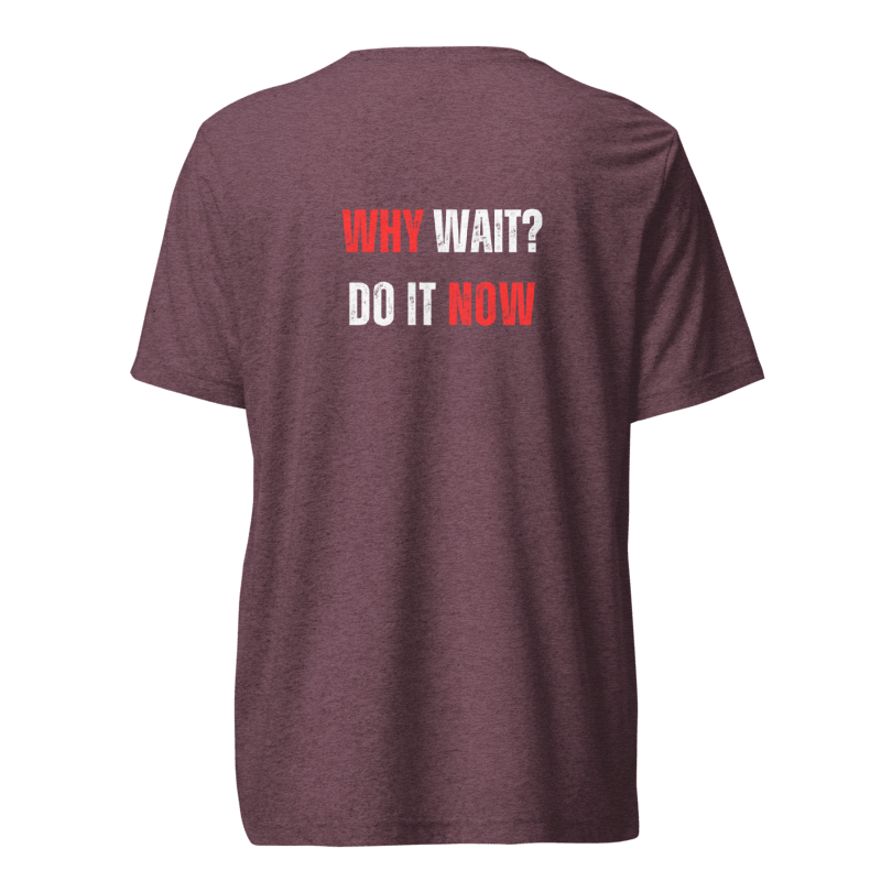 Unisex Tri-Blend T-Shirt | WHY WAIT?
